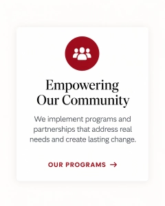 Empowering Our Community Community-focused program card with a red people icon highlighting partnerships, service programs, and efforts that address local needs and create lasting change.